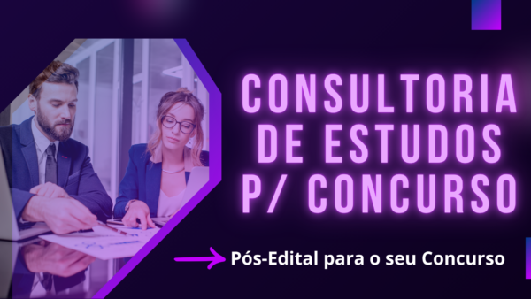 Consultoria de Estudos para Concursos - Plano Pós Edital