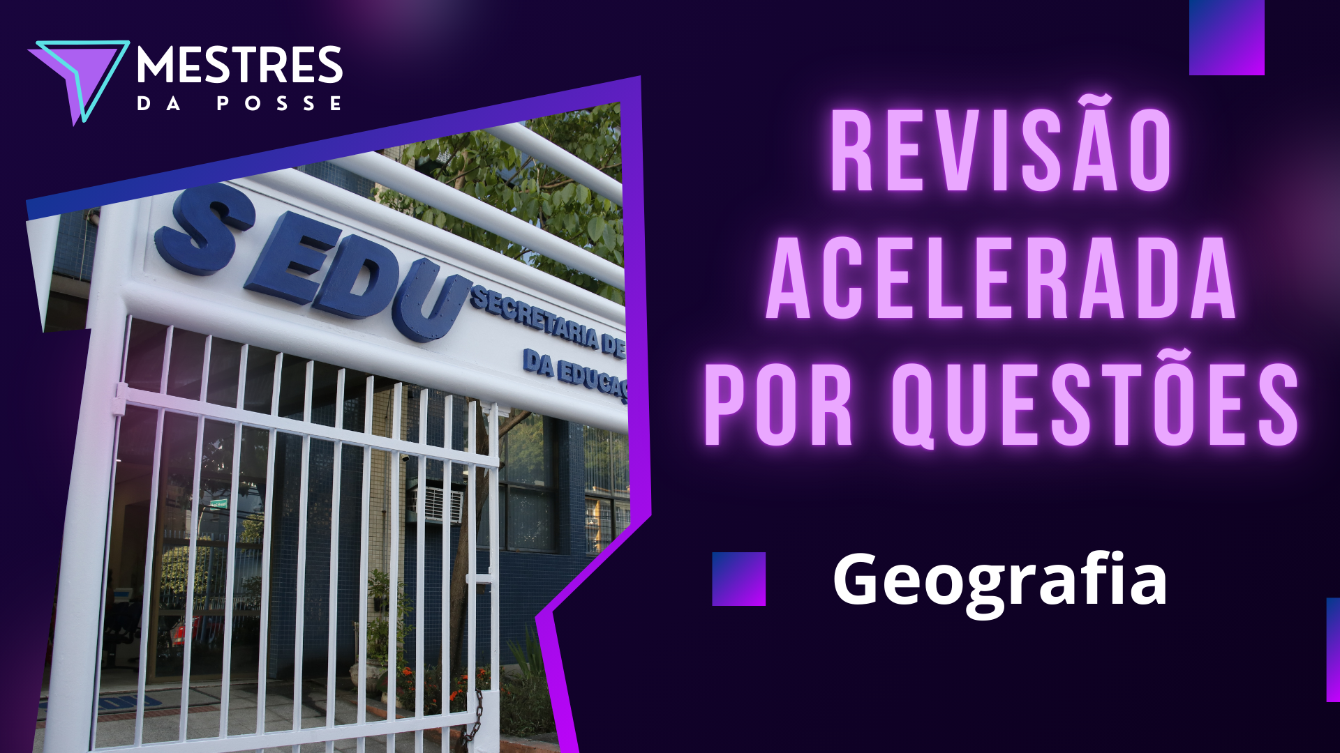 REVISÃO ACELERADA POR QUESTÕES – PROFESSOR DE GEOGRAFIA – SEDU 2025